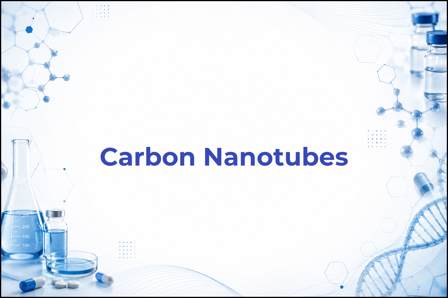 Carbon Nanotubes (CNTs)